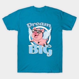 Dream Big T-Shirt